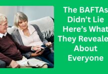 The BAFTAs Didn’t Lie – Here’s What They Revealed About Everyone The BAFTAs Didn’t Lie – Here’s What They Revealed About Everyone