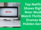 Top Netflix Shows Right Now: Must-Watch Thrillers, Dramas & Hidden Gems Top Netflix Shows Right Now: Must-Watch Thrillers, Dramas & Hidden Gems